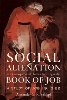 Social Alienation as a Consequence of Human Suffering in the Book of Job: A Study of Job 19: 13-22