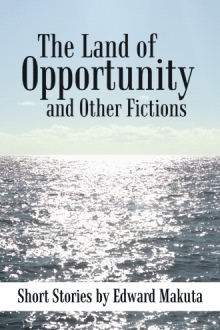 The Land of Opportunity and Other Fictions