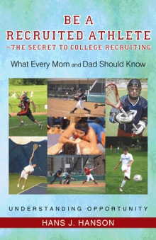 Be a Recruited Athlete—The Secret to College Recruiting