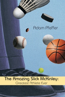 The Amazing Slick McKinley: Greatest Athlete Ever