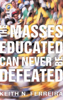 The Masses Educated Can Never Be Defeated