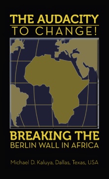 The AUDACITY to CHANGE: BREAKING the BERLIN WALL in AFRICA