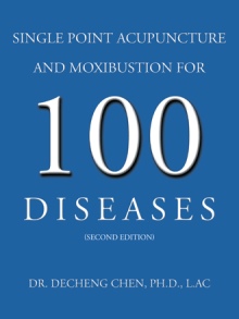 Single Point Acupuncture and Moxibustion For 100 Diseases