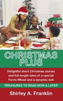 Christmas Plus. Delightful short Christmas stories and full-length tales of a special Ferris Wheel and a dynamic doll