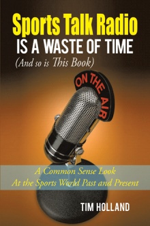 Sports Talk Radio Is  A Waste of Time (And so is This Book)