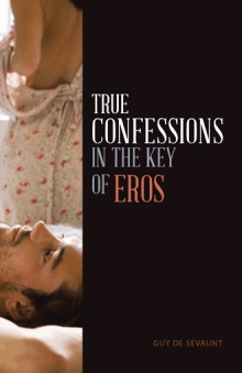 TRUE CONFESSIONS IN THE KEY OF EROS