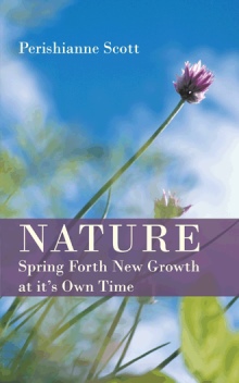 Nature - Spring Forth New Growth at it's Own Time