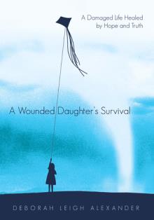 A Wounded Daughter’s Survival