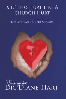Ain't No Hurt Like a Church Hurt but God Can Heal the Wounds