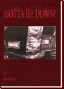 Gotta Be Down