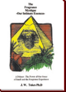 The Fragrance Mystique: A Primer