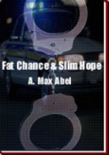 Fat Chance & Slim Hope