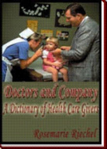 Doctors and Company: A Dictonary of Health Care Givers