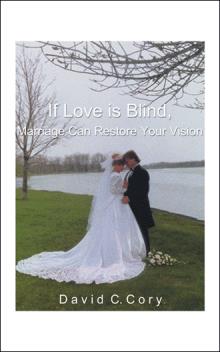 If Love is Blind, Marriage can Restore your Vision