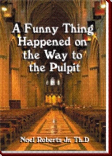 A Funny Thing Happened on the Way to the Pulpit