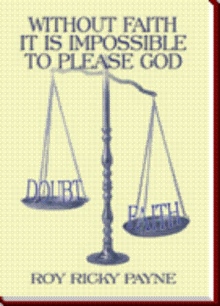 Without Faith it is Impossible to Please God