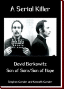 A Serial Killer: David Berkowitz Son of Sam/Son of Hope