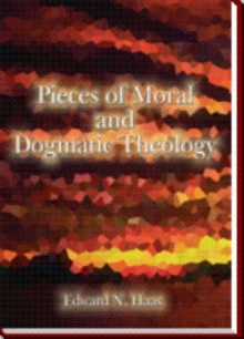 Pieces of Moral and Dogmatic Theology