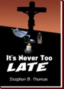 "It's Never Too Late"