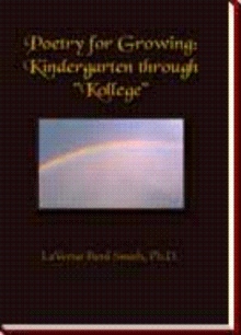 Poetry for Growing: Kindergarten through "Kollege"
