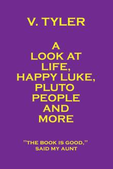 A Look at Life, Happy Luke, Pluto People and More