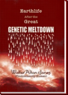 Earthlife After the Great Genetic Meltdown