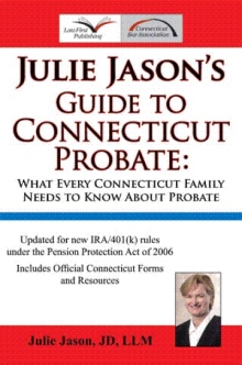 Julie Jason’s Guide to Connecticut Probate