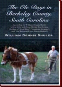 The Ole Days in Berkeley County, South Carolina