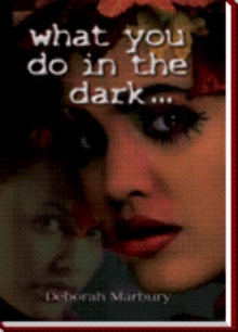 what you do in the dark…