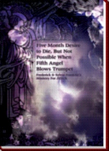 Five Month Desire to Die, But Not Possible When Fifth Angel Blows Trumpet