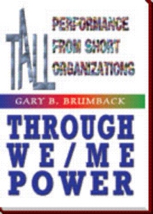 Tall Performance from Short Organizations Through We/Me Power