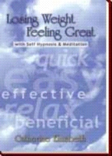 Losing Weight Feeling Great with Self Hypnosis & Meditation