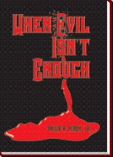 When Evil Isn't Enough