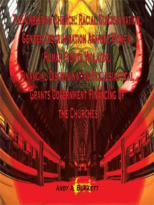 The Christian Church: Racial Discrimination, Gender Discrimination Against Women, Human Rights Violator, Financial Discrimination-Ecclesiastical Grants Government Financing of the Churches