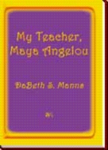 My Teacher, Maya Angelou