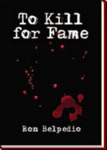 To Kill for Fame