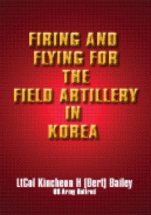 Firing and Flying for the Field Artillery in Korea
