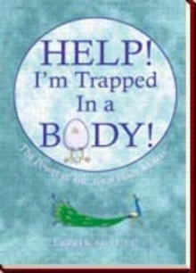 Help I'm Trapped In a Body