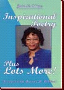 Inspirational Poetry Plus Lots More!