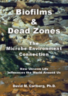 Biofilms & Dead Zones: The Microbe-Environment Connection