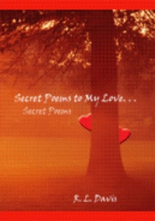 Secret Poems to My Love. . .