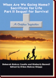 When Are We Going Home? Sacrifices for Life Part II Sequel for Survival