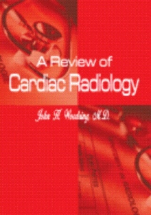 A Review of Cardiac Radiology