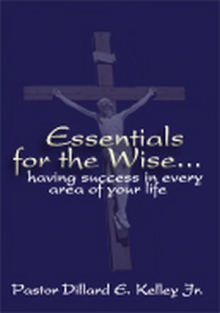 Essentials for the Wise...having success in every area of your life