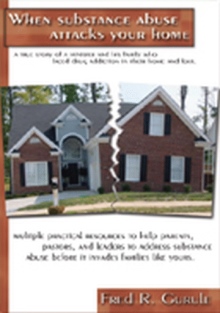 When Substance Abuse Attacks Your Home