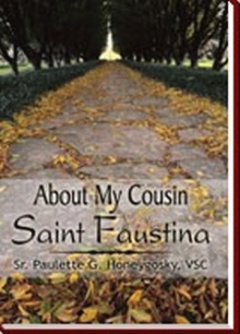 About My Cousin Saint Faustina