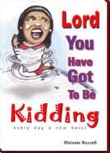 Lord, You've Got to Be Kidding