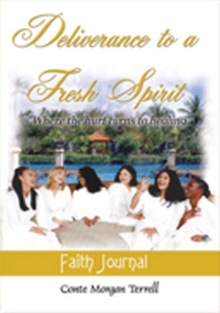 Deliverance to a Fresh Spirit: Faith Journal