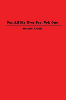 For All My Eyes See, Vol: One