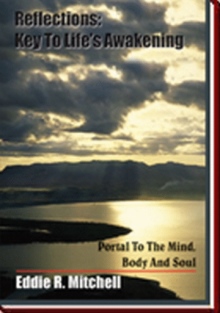 Reflections: Key To Life's Awakening